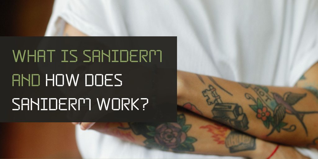 What Is Saniderm And How Does Saniderm Work