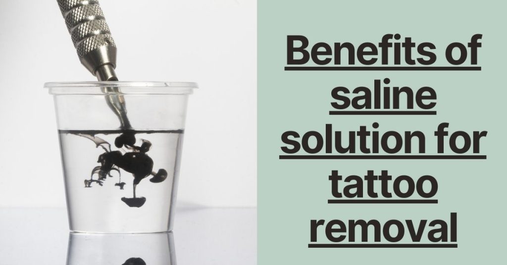 Benefits of saline solution for tattoo removal