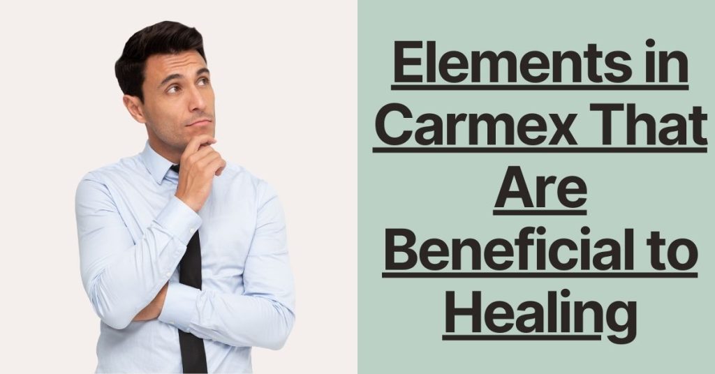 Elements in Carmex That Are Beneficial to Healing