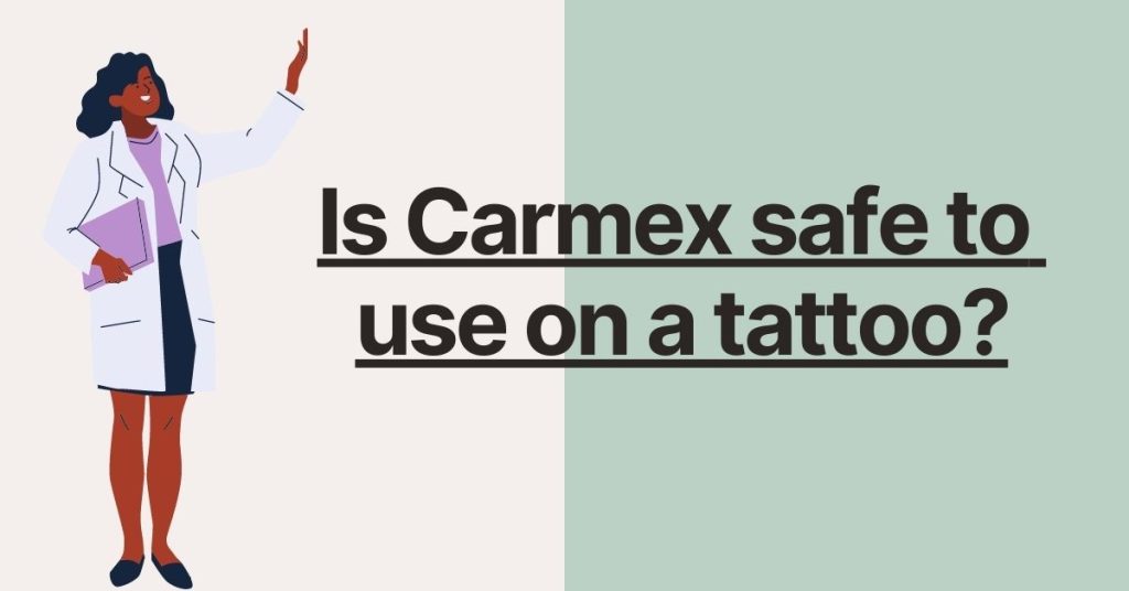 is Carmex safe to use on a tattoo?
