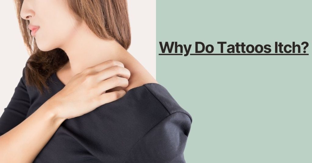 Why Do Tattoos Itch?