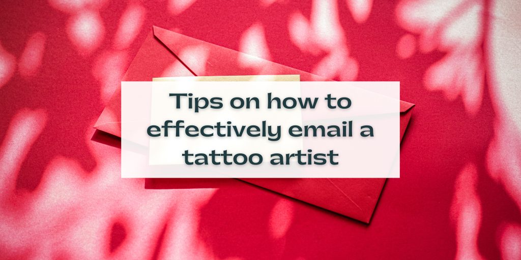 Tips on how to effectively email a tattoo artist