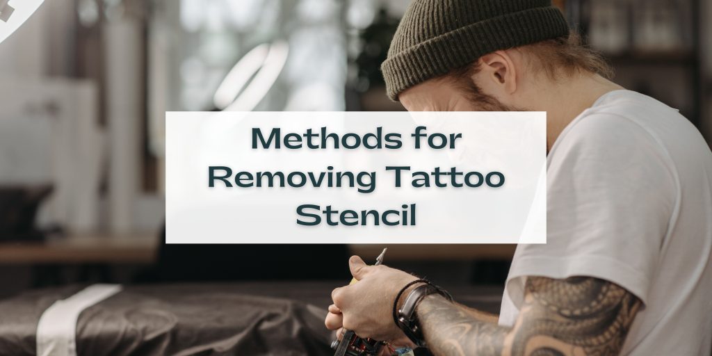 Methods for Removing Tattoo Stencils