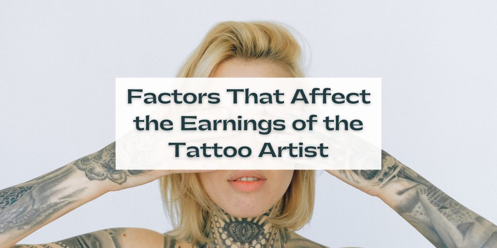 Factors That Affect the Earnings of the Tattoo Artist