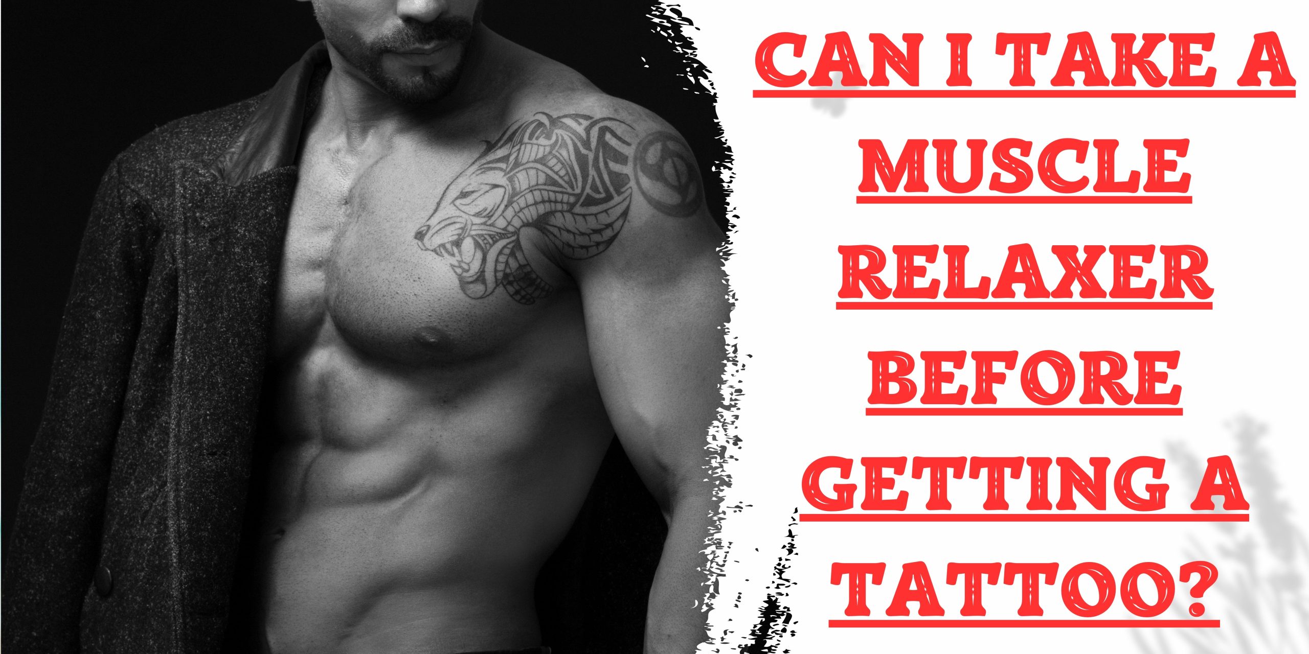 Can I Take A Muscle Relaxer Before Getting A Tattoo?