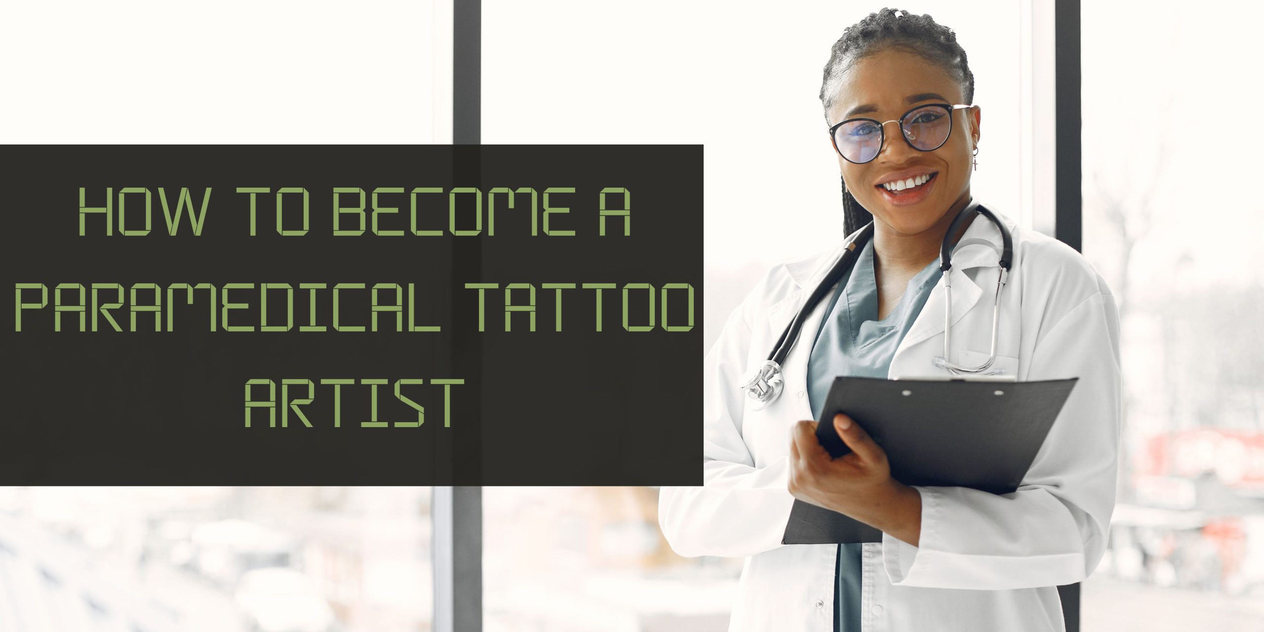 How to become a paramedical tattoo artist