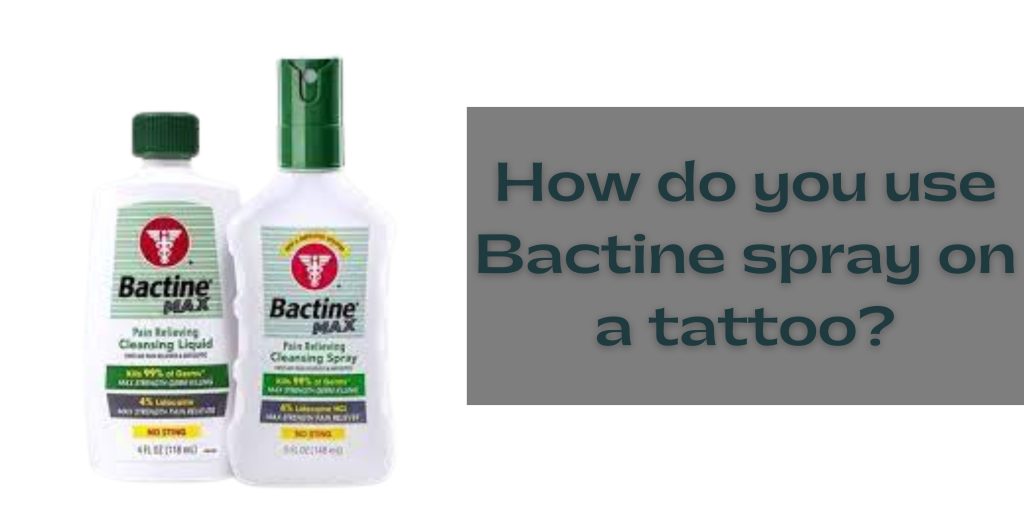 How do you use Bactine spray on a tattoo?