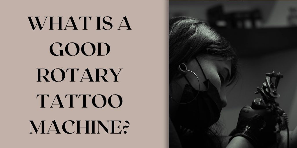 what is a good rotary tattoo machine?