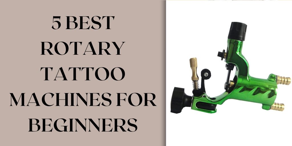 best rotary tattoo machines for beginners