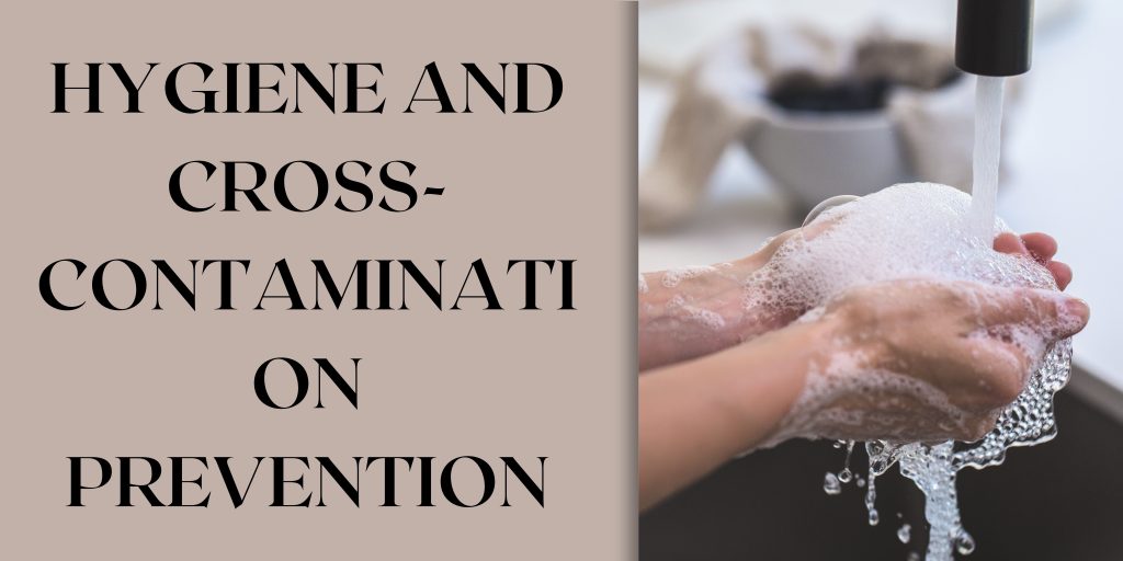 Hygiene and Cross-Contamination Prevention