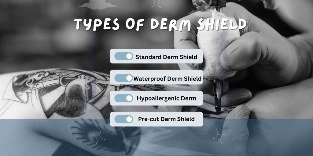 Types of tattoo derm shield