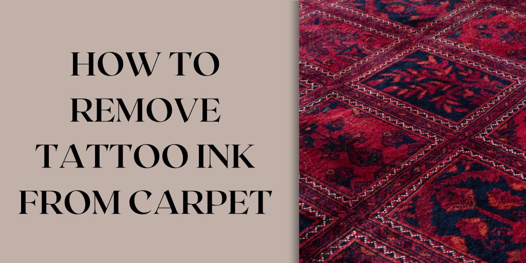 How to remove tattoo ink from carpet