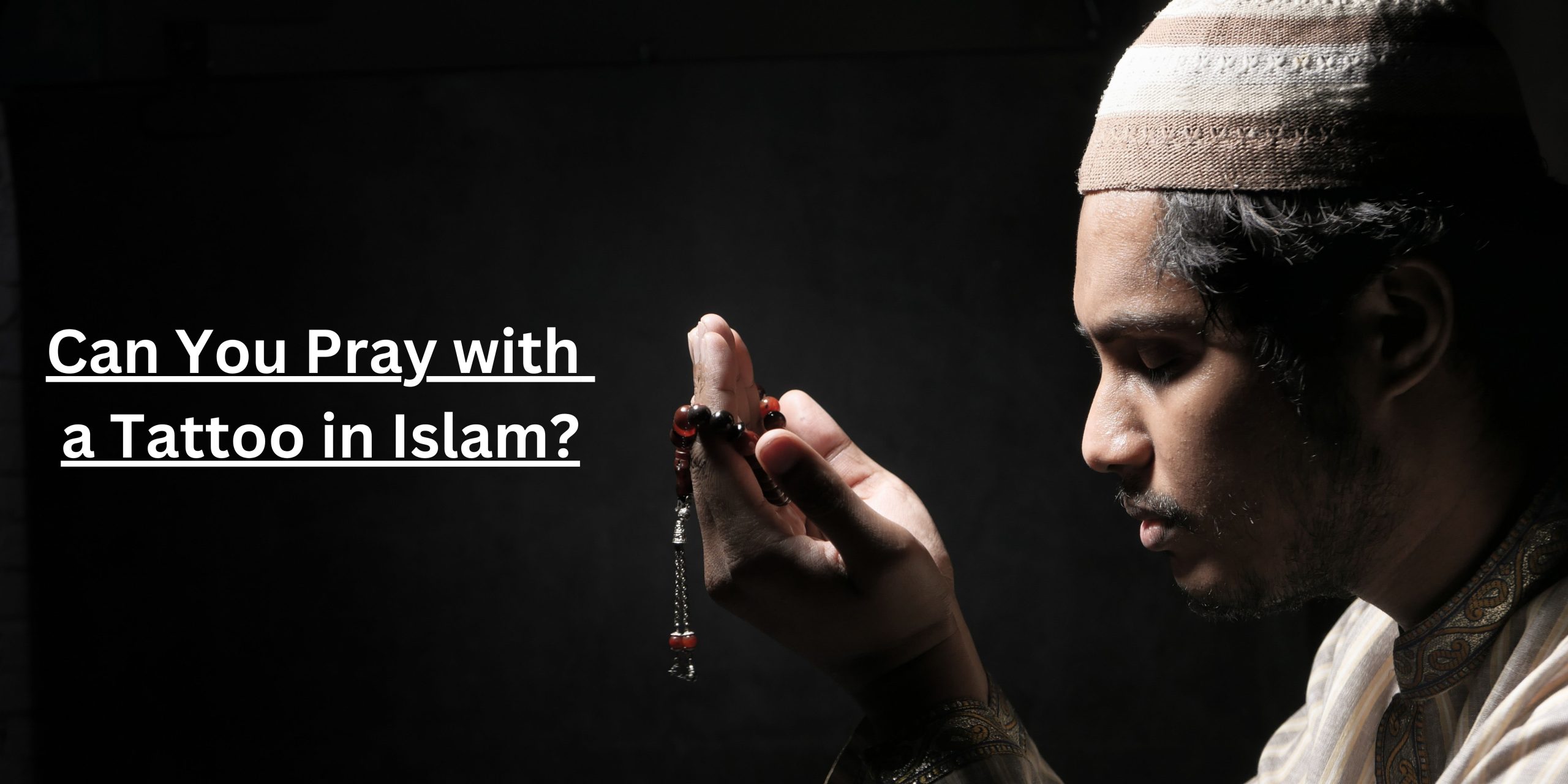 Can You Pray with a Tattoo in Islam?