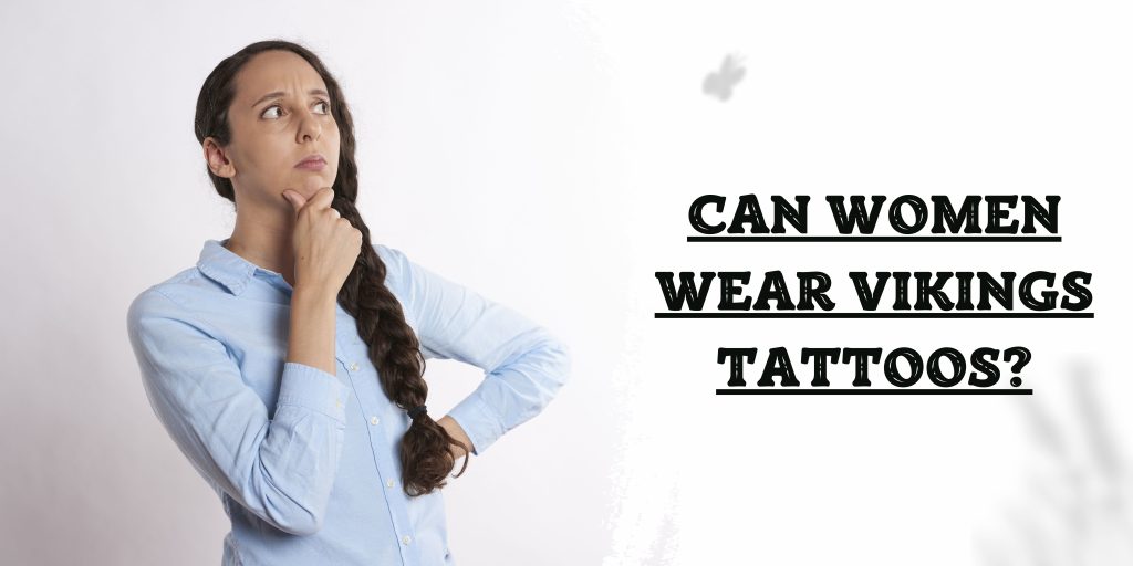 Can Women Wear Vikings Tattoos