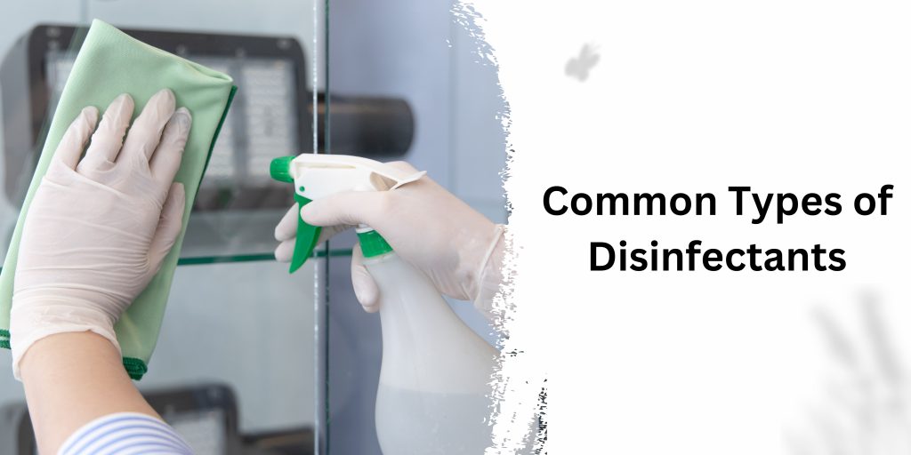 Common Types of Disinfectants