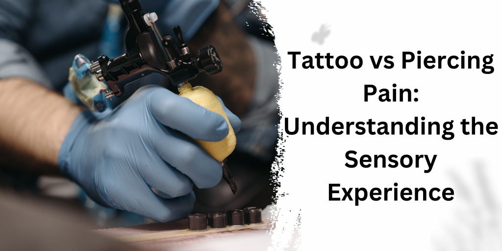 Tattoo vs Piercing Pain