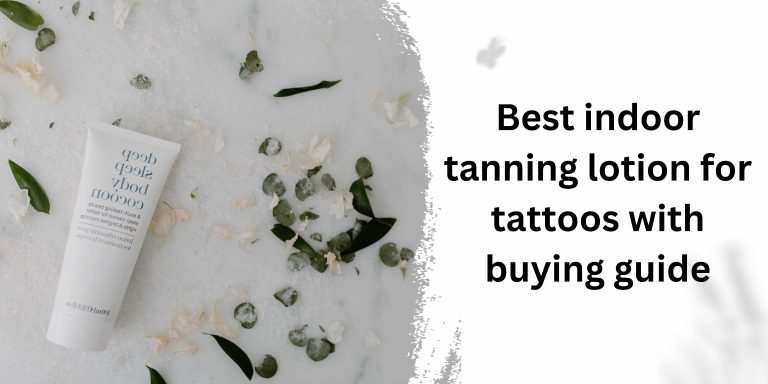 Best indoor tanning lotion for tattoos