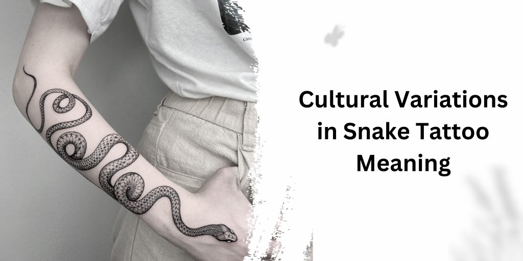 Cultural Variations in Snake Tattoo Meaning