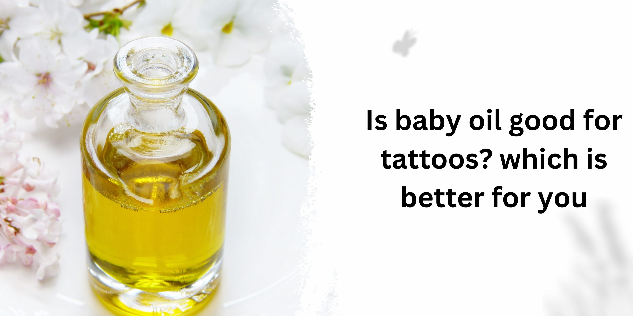 Is baby oil good for tattoos