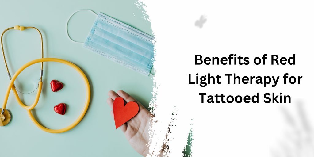 Benefits of Red Light Therapy for Tattooed Skin