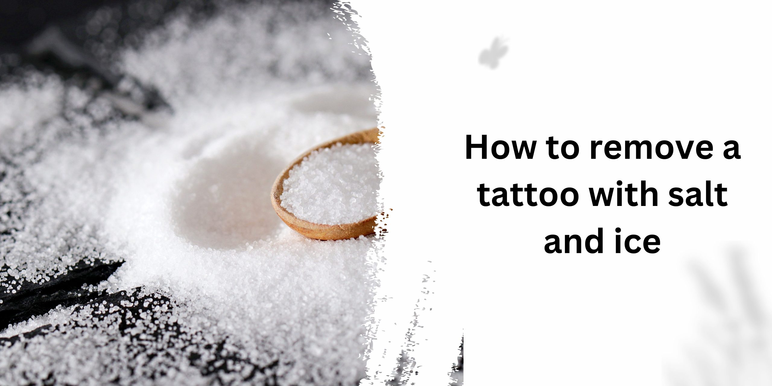 How to remove a tattoo with salt and ice