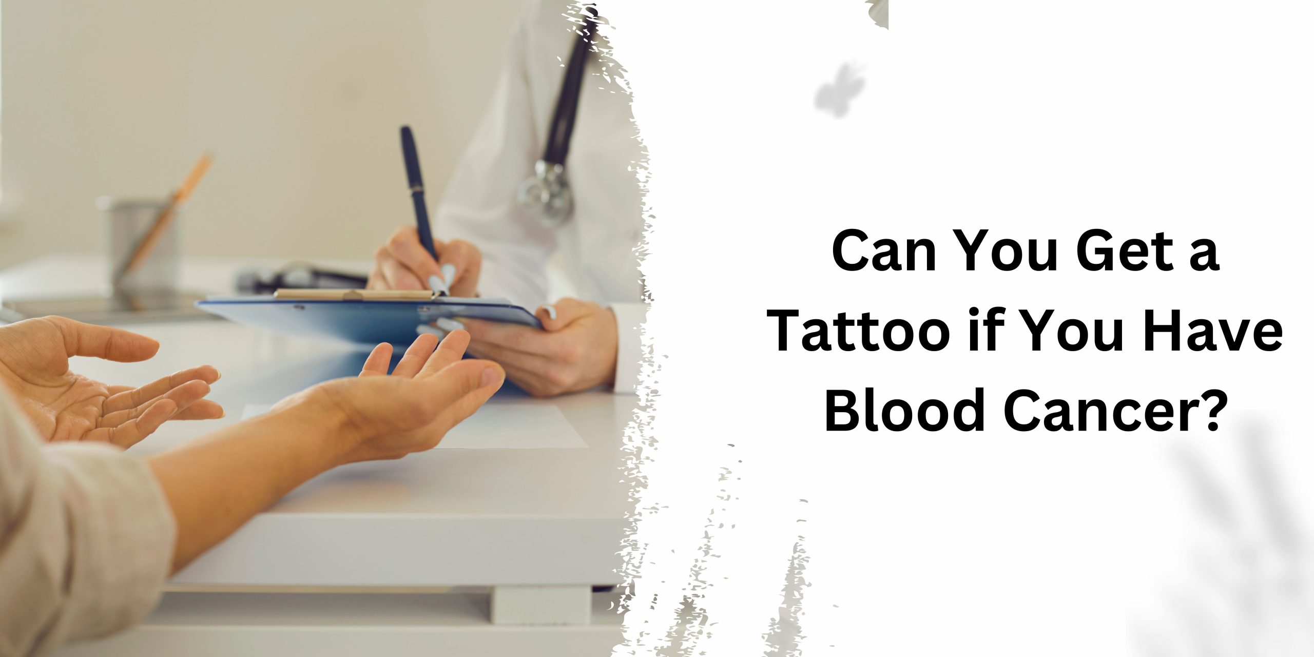 Can You Get a Tattoo if You Have Blood Cancer