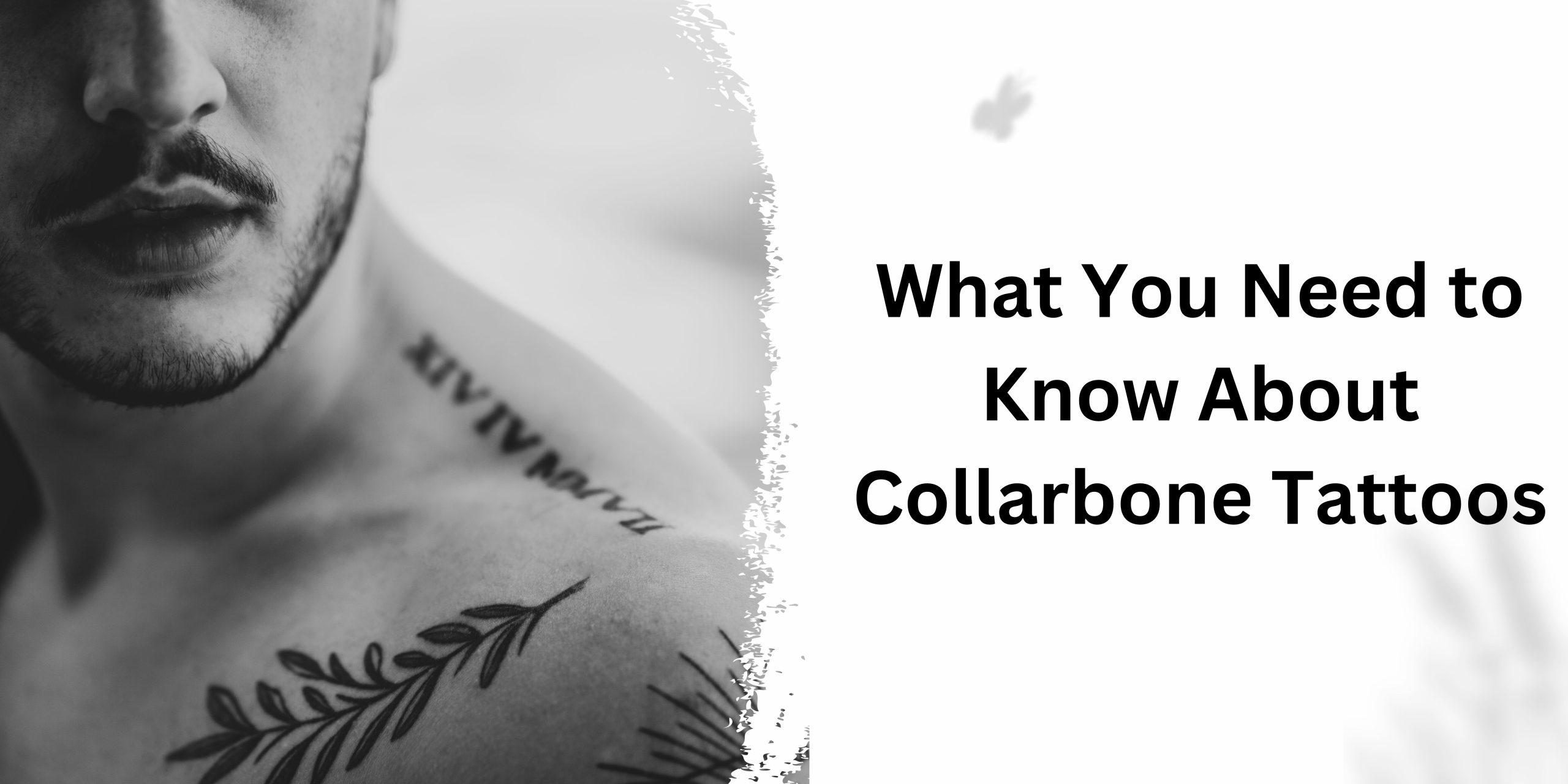 What You Need to Know About Collarbone Tattoos