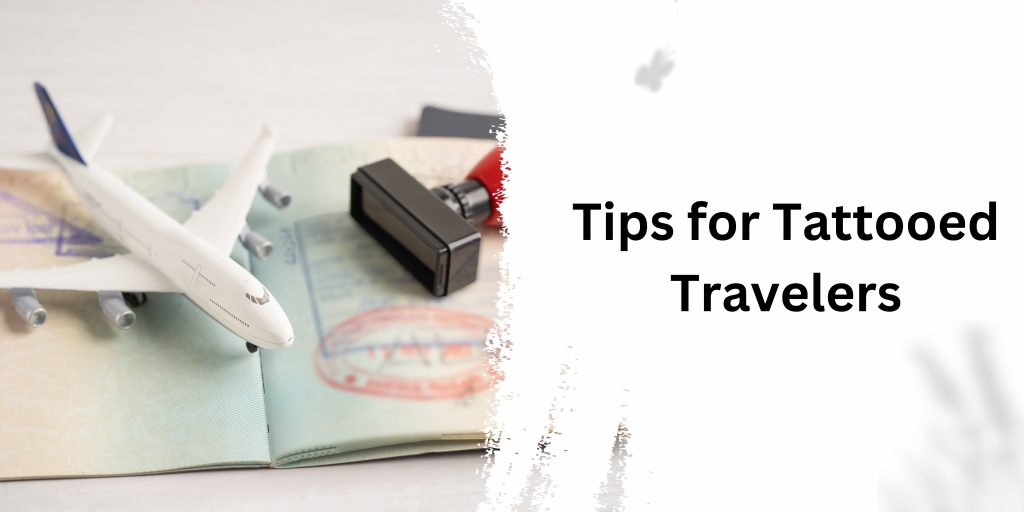 Tips for Tattooed Travelers