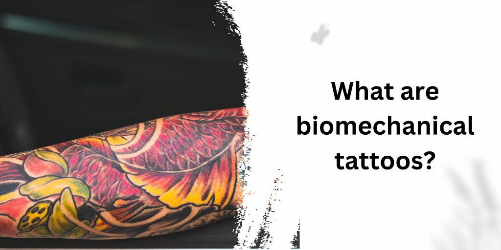 What are biomechanical tattoos