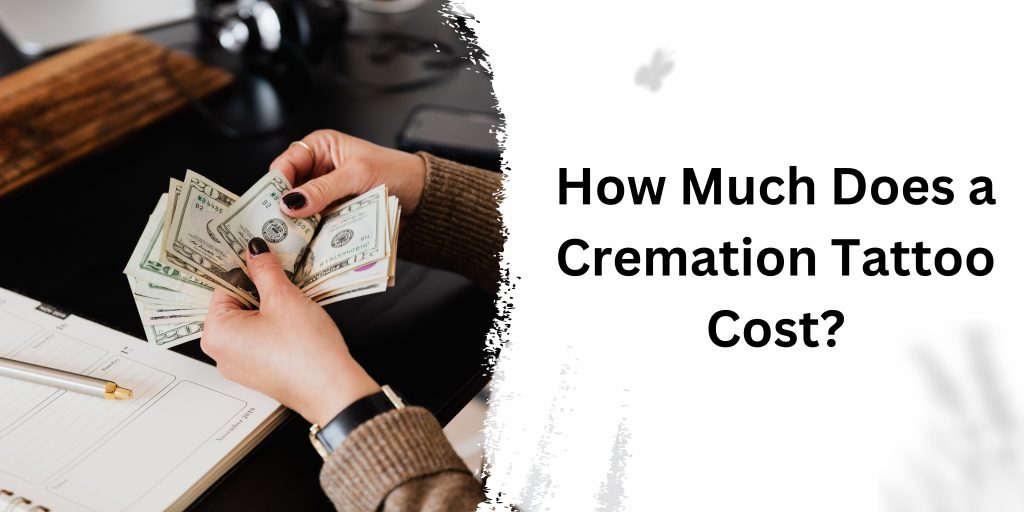 How Much Does a Cremation Tattoo Cost?